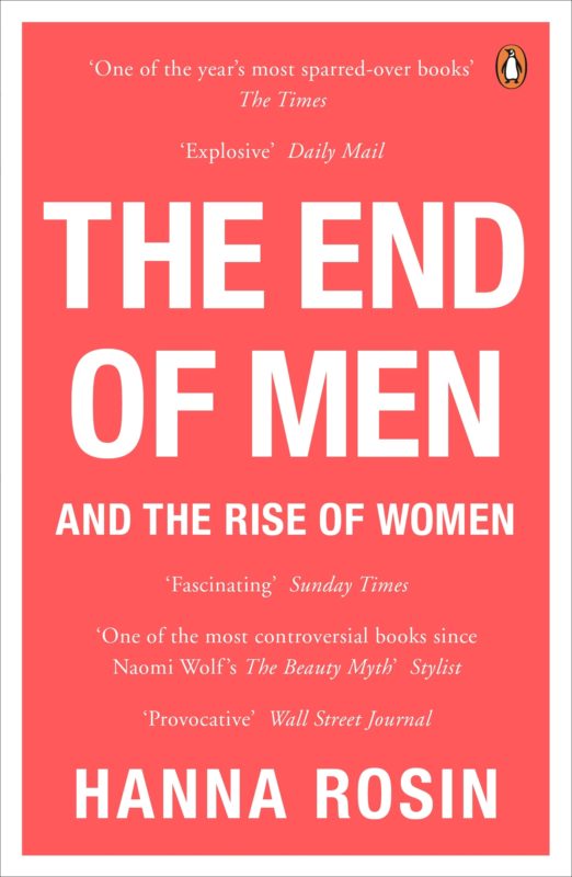 Hanna Rosin: The End of Men. And the Rise of Women